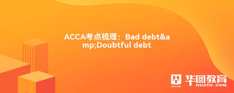 ACCABad debt&Doubtful debt